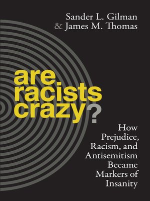 cover image of Are Racists Crazy?